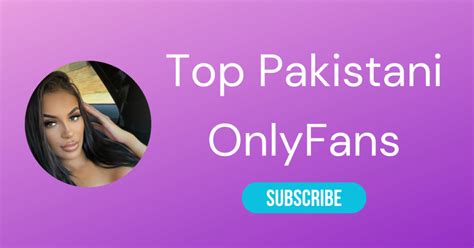 The Best Pakistani OnlyFans Featuring Pakistani OnlyFans